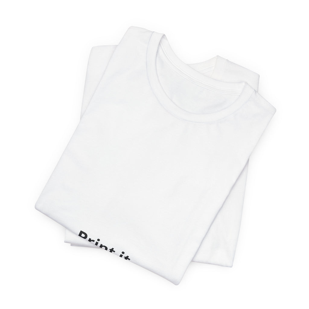 Custom White Tee - "Print It Your Way" Short Sleeve T-Shirt